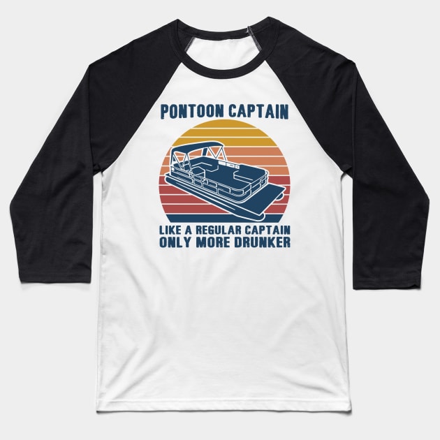 Pontoon Captain Like A Regular Captain Only More Drunker Vintage Baseball T-Shirt by binnacleenta